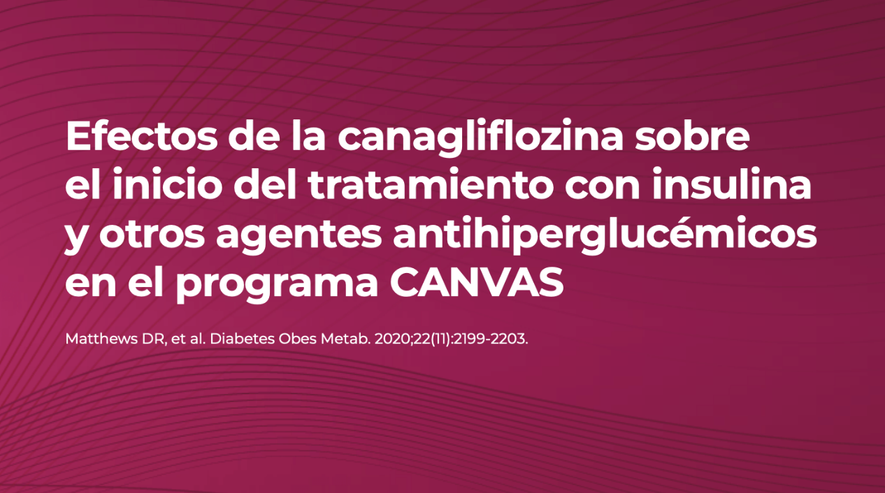 Efectos de la canagliflozina sobre el inicio del tratamiento con insulina y otros agentes antihiperglucémicos en el programa CANVAS